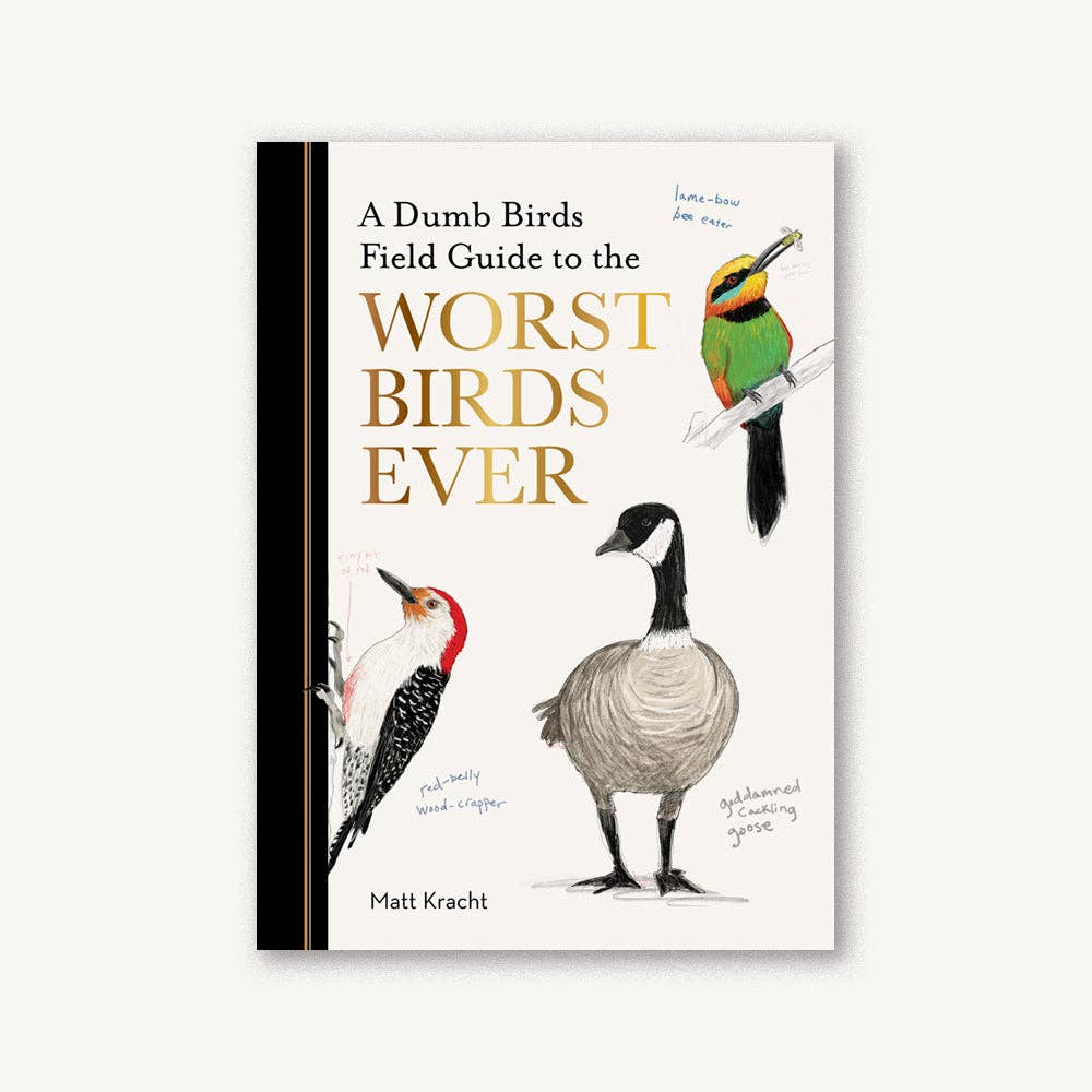 Field Guide to the Worst Birds Ever