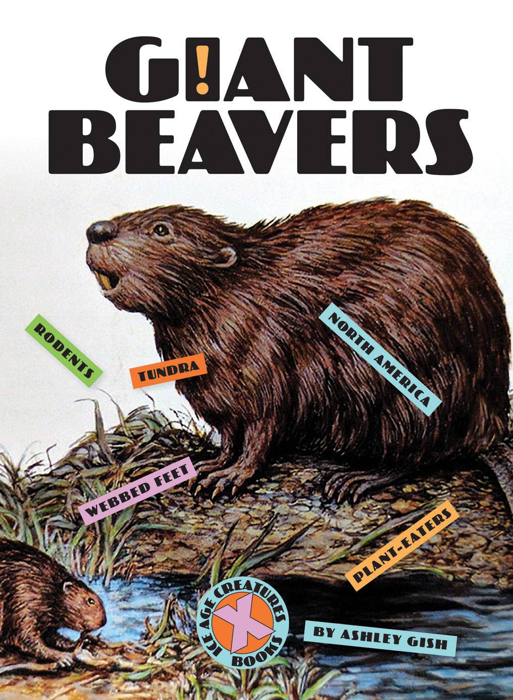 X-Books: Ice Age Creatures: Giant Beavers