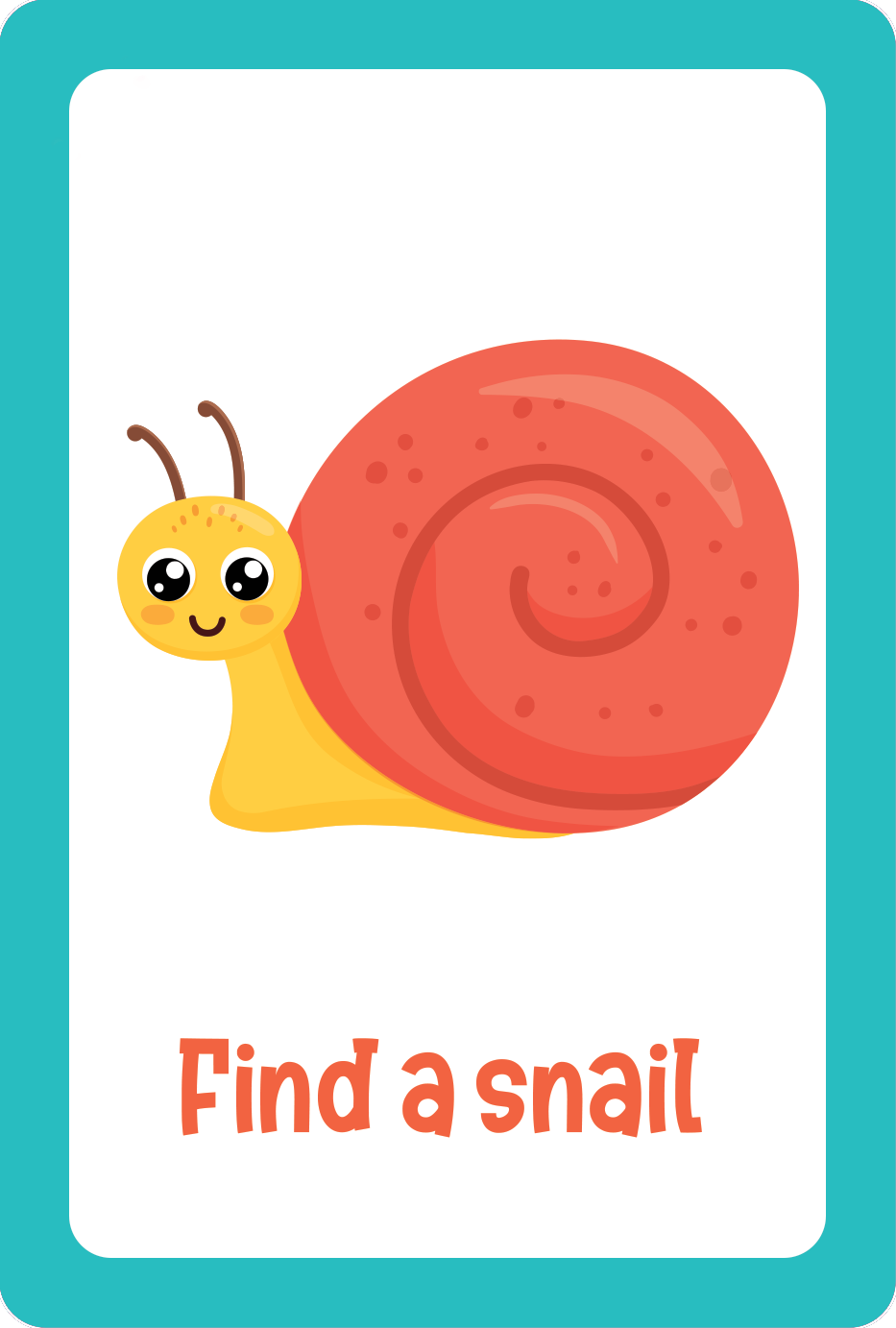 A cartoon snail with a red shell and a cheerful face is centered on a white card with a teal border from the Nature Seek-and-Find Scavenger Hunt Cards. “Find a snail” appears at the bottom in playful orange letters, perfect for outdoor adventures.