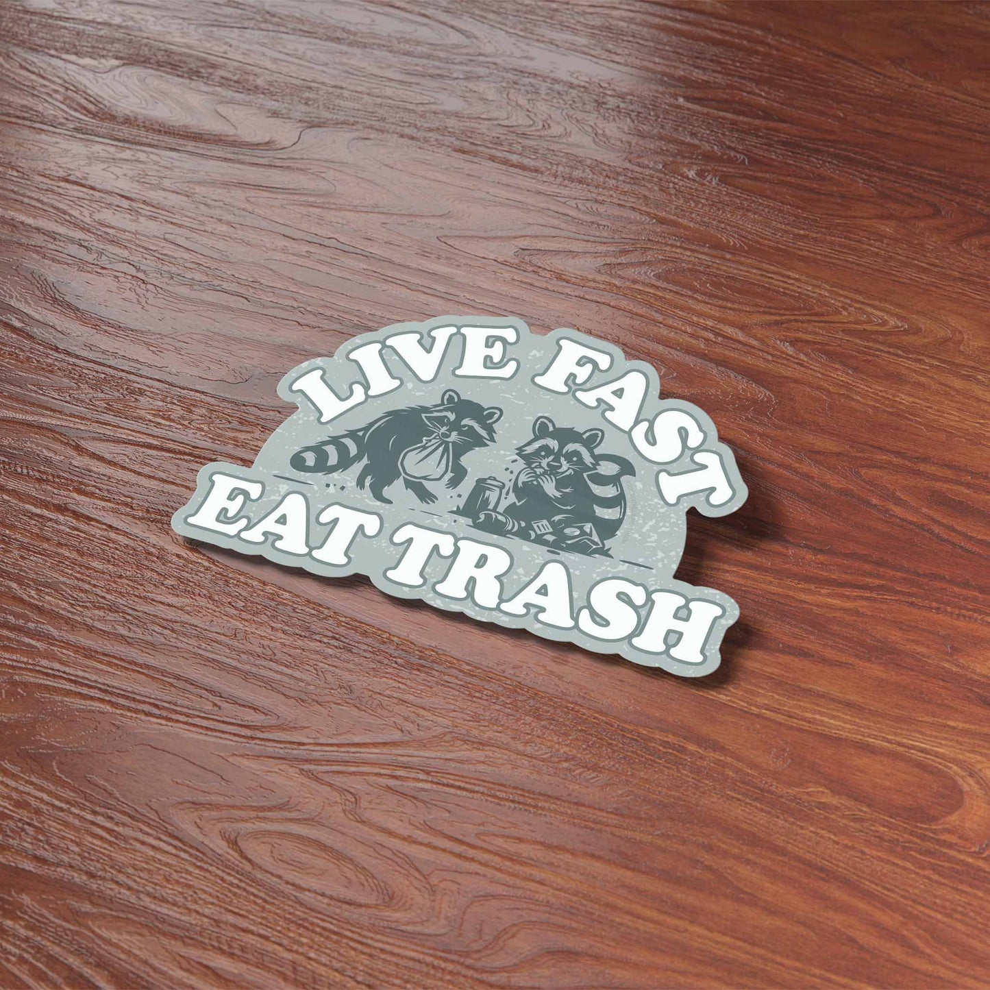 Live Fast Eat Trash Raccoon Sticker