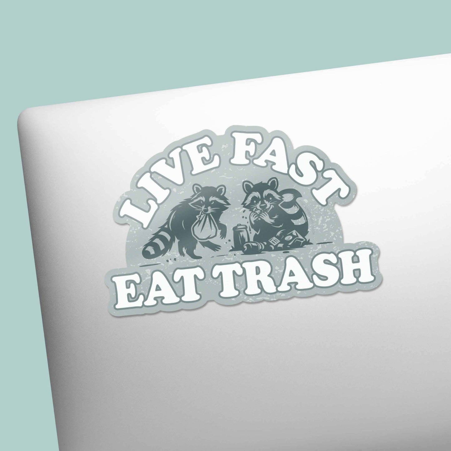Live Fast Eat Trash Raccoon Sticker