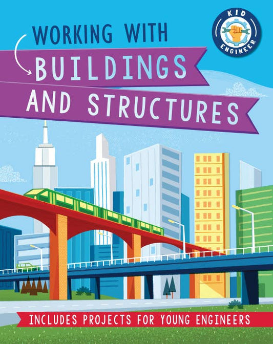Kid Engineer: Working with Buildings & Structures