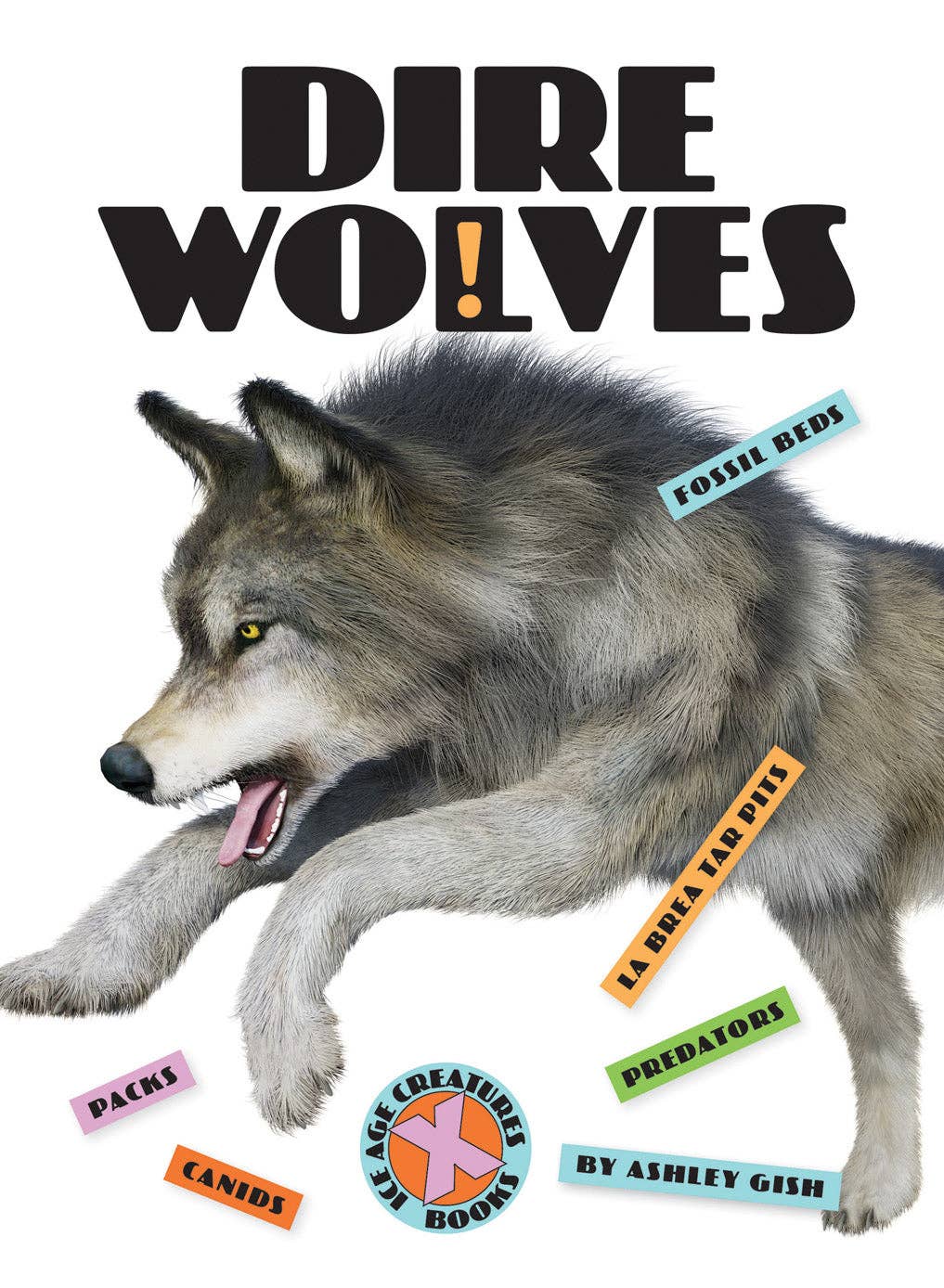 X-Books: Ice Age Creatures: Dire Wolves