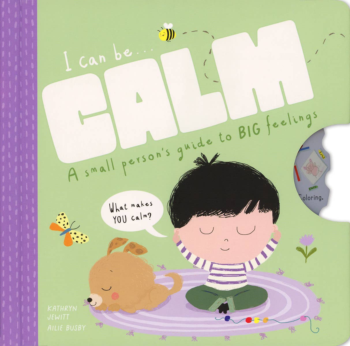 The cover of "I Can Be Calm" shows a child sitting cross-legged with eyes closed, practicing mindfulness beside a calm dog, surrounded by flowers, a butterfly, and a bee—reflecting the gentle theme of managing big feelings.